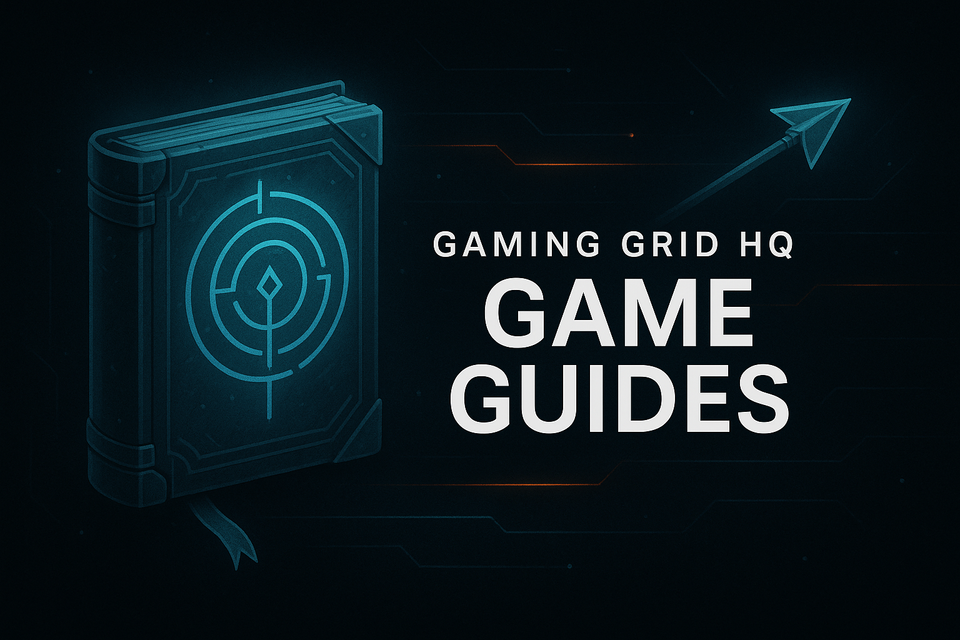Welcome to the Game Guides Section of Gaming Grid HQ